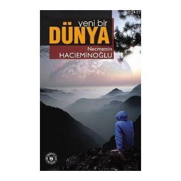YENI BIR DÜNYA - NECMETTIN HACIEMİNOĞLU