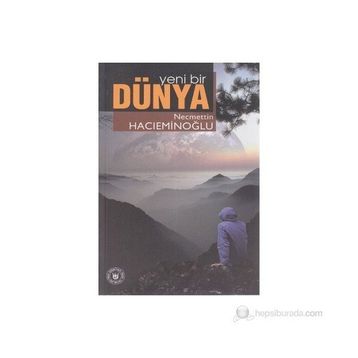 YENI BIR DÜNYA - NECMETTIN HACIEMİNOĞLU