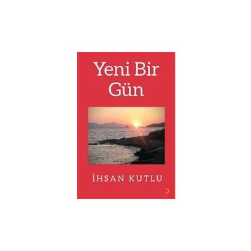 Yeni Bir Gün - İhsan Kutlu