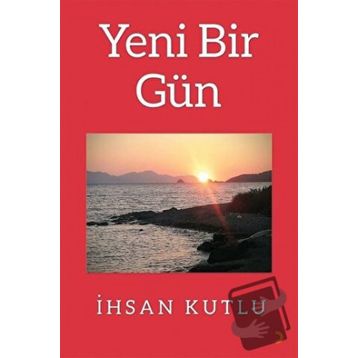 Yeni Bir Gün - İhsan Kutlu