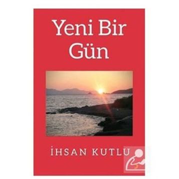 Yeni Bir Gün - İhsan Kutlu