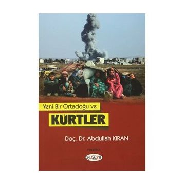 Yeni Bir Ortadoğu ve Kürtler - Abdullah Kıran
