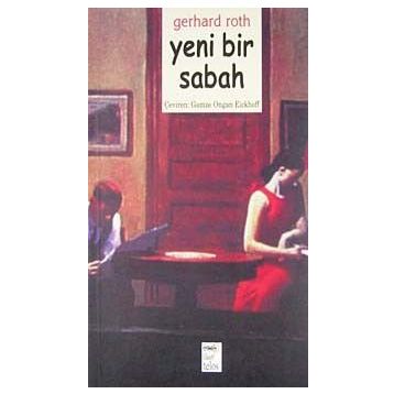 YENI BIR SABAH - GERHARD ROTH