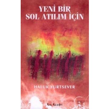 YENI BIR SOL ATILIM İÇİN - HALUK YURTSEVER