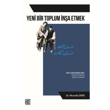 Yeni Bir Toplum İnşa Etmek - Mustafa Dere