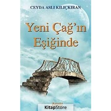 Yeni Çağ’ın Eşiğinde - Ceyda Aslı Kılıçkıran