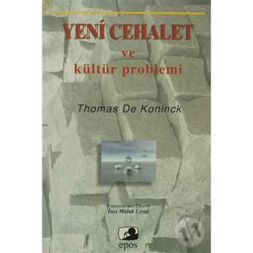 YENI CEHALET VE KÜLTÜR PROBLEMI - THOMAS DE KONINCK