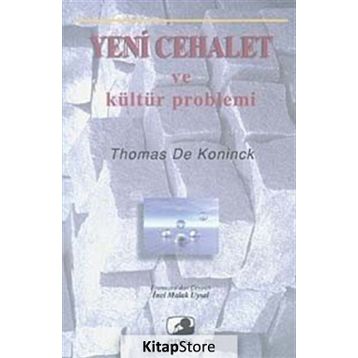 YENI CEHALET VE KÜLTÜR PROBLEMI - THOMAS DE KONINCK