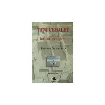 YENI CEHALET VE KÜLTÜR PROBLEMI - THOMAS DE KONINCK