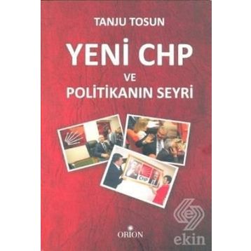 Yeni CHP ve Politikanın Seyri - Tanju Tosun