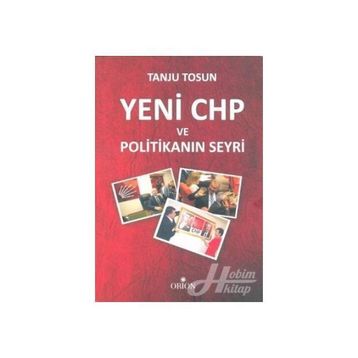 Yeni CHP ve Politikanın Seyri - Tanju Tosun
