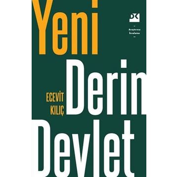 Yeni Derin Devlet - Ecevit Kılıç