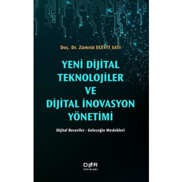Yeni Dijital Teknolojiler ve Dijital İnovasyon Yönetimi - Der Yayınları