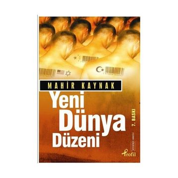 YENI DÜNYA DÜZENİ - MAHIR KAYNAK