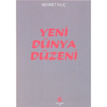 Yeni Dünya Düzeni - Mehmet Kılıç