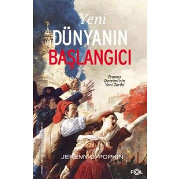 Yeni Dünyanın Başlangıcı - Jeremy D. Popkin