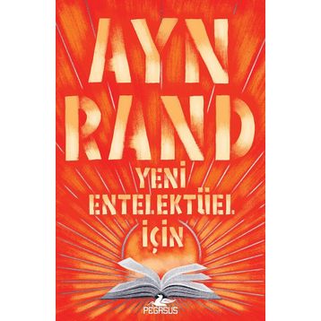 YENI ENTELEKTÜEL İÇİN - AYN RAND
