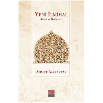 Yeni İlmihal - Ahmet Bayraktar