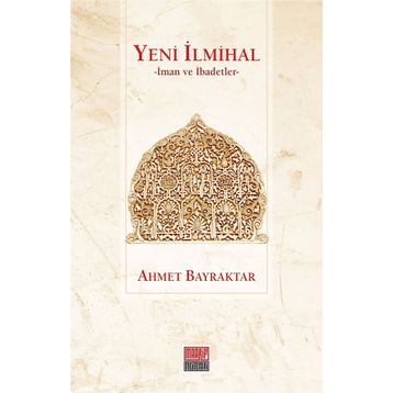 Yeni İlmihal - Ahmet Bayraktar