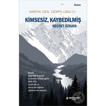 Yeni İnsan Yayınevi Mistik Göl Dörtlüsü 4 - Kimsesiz, Kaybedilmiş