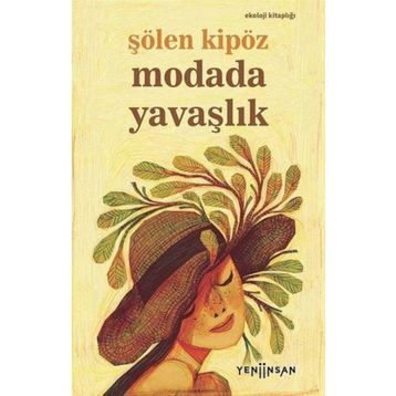 Yeni İnsan Yayınevi Modada Yavaşlık