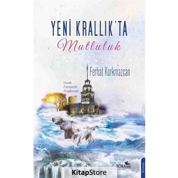 Yeni Krallık’ta Mutluluk - Ferhat Korkmazcan