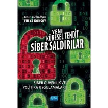 Yeni Küresel Tehdit Siber Saldırılar Siber Güvenlik ve Politika Uygulamaları - Adem Yılmaz
