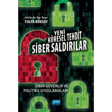 Yeni Küresel Tehdit Siber Saldırılar Siber Güvenlik ve Politika Uygulamaları - Adem Yılmaz
