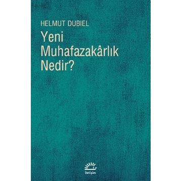 YENI MUHAFAZAKÂRLIK NEDIR? - HELMUT DUBIEL