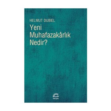YENI MUHAFAZAKÂRLIK NEDIR? - HELMUT DUBIEL