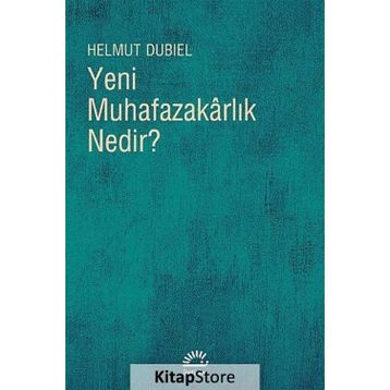 YENI MUHAFAZAKÂRLIK NEDIR? - HELMUT DUBIEL