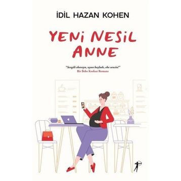 Yeni Nesil Anne - İdil Hazan Kohen
