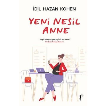 Yeni Nesil Anne - İdil Hazan Kohen