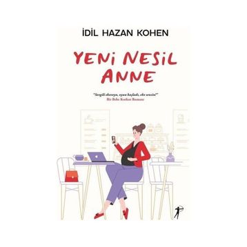 Yeni Nesil Anne - İdil Hazan Kohen