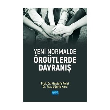 Yeni Normalde Örgütlerde Davranış - Mustafa Polat