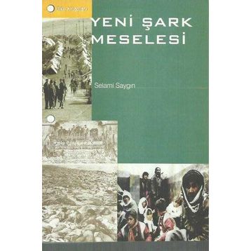 Yeni Şark Meselesi - Selami Saygın