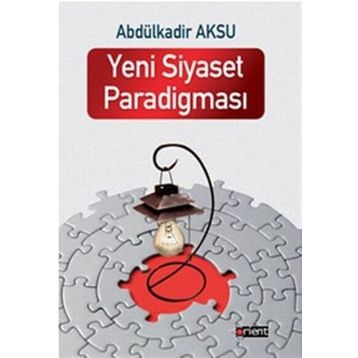 Yeni Siyaset Paradigması - Abdülkadir Aksu