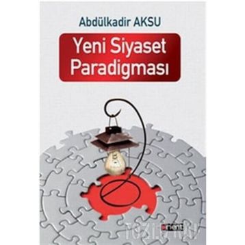 Yeni Siyaset Paradigması - Abdülkadir Aksu