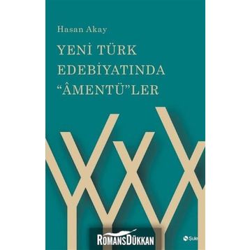 Yeni Türk Edebiyatında "Amentü"ler - Hasan Akay