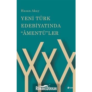 Yeni Türk Edebiyatında "Amentü"ler - Hasan Akay