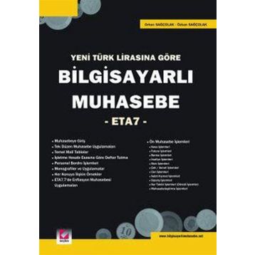 YENI TÜRK LİRASI'NA GÖRE BİLGİSAYARLI MUHASEBE -ETA 7- - ORHAN SAĞÇOLAK, ÖZKAN SAĞÇOLAK
