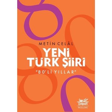 Yeni Türk Şiiri 80’li Yıllar - Metin Celal