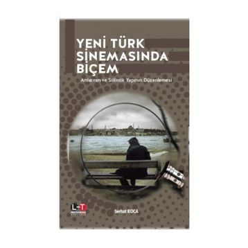 Yeni Türk Sinemasında Biçem - Serhat Koca