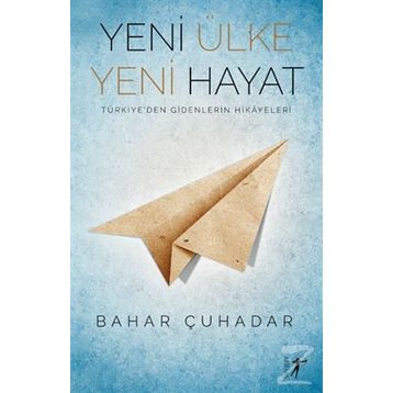 Yeni Ülke Yeni Hayat - Bahar Çuhadar