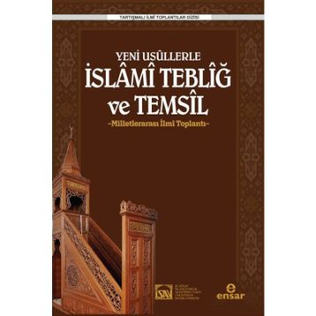 Yeni Usullerle İslami Tebliğ Ve Temsil - Ahmet Kavas