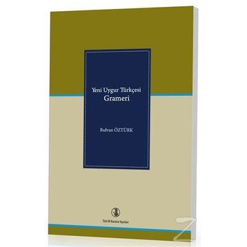 YENI UYGUR TÜRKÇESİ GRAMERI - RIDVAN ÖZTÜRK