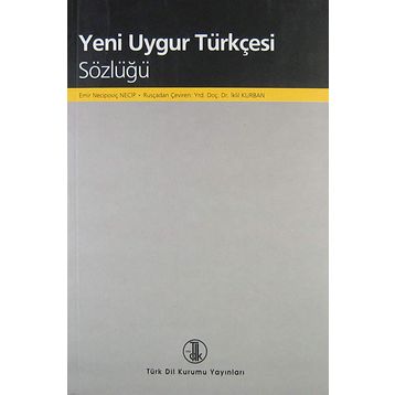 Yeni Uygur Türkçesi Sözlüğü - Emir Necipoviç Necip