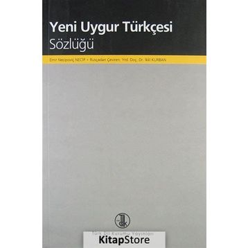 Yeni Uygur Türkçesi Sözlüğü - Emir Necipoviç Necip