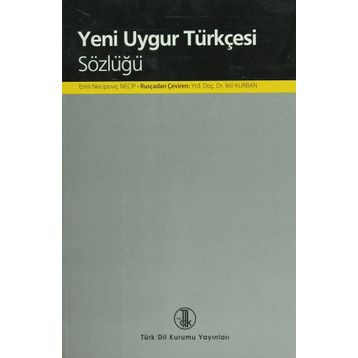 Yeni Uygur Türkçesi Sözlüğü - Emir Necipoviç Necip