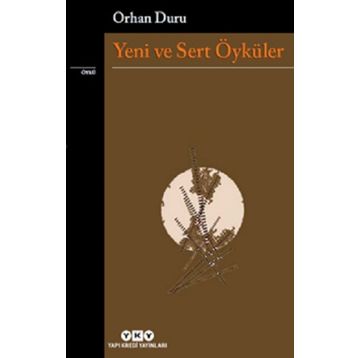 Yeni ve Sert Öyküler - Orhan Duru